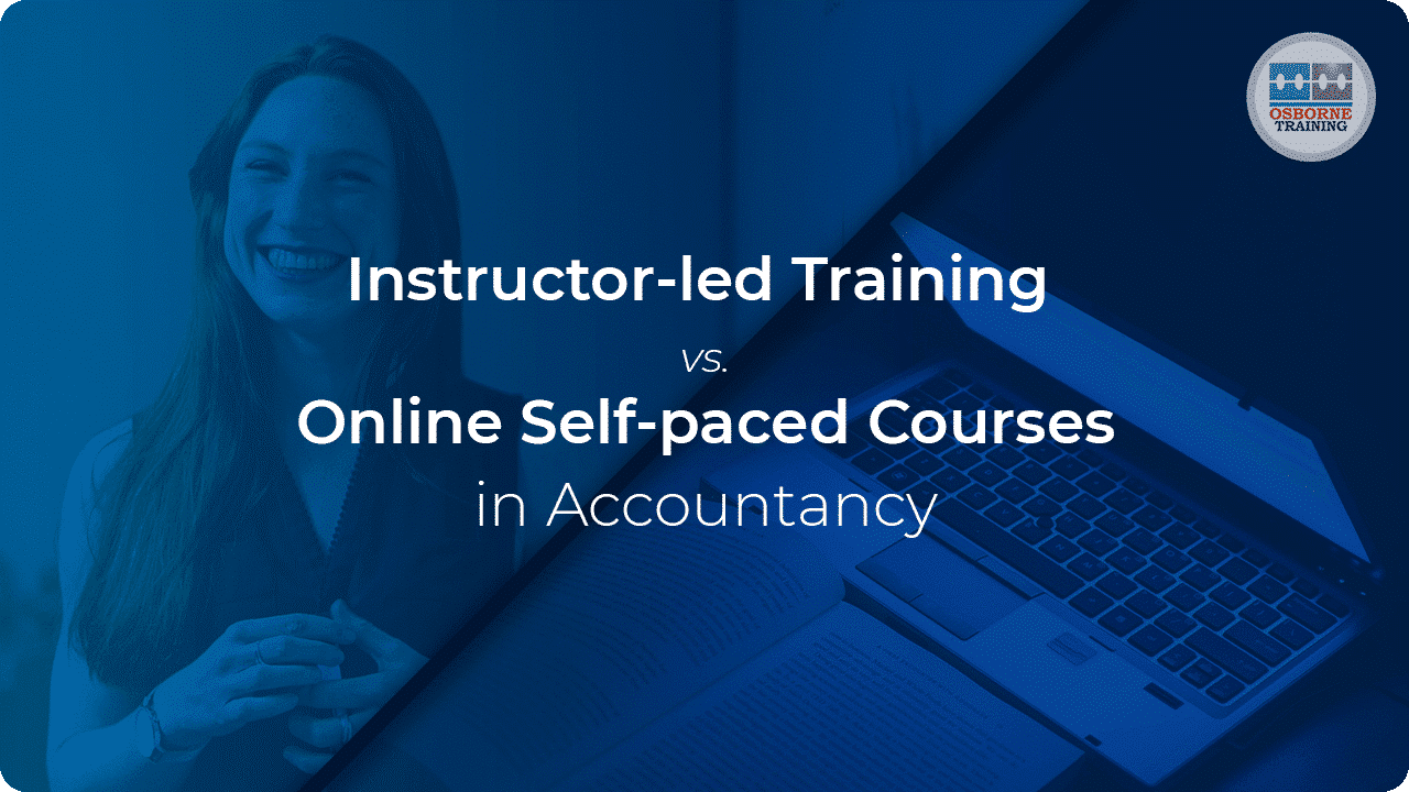 Instructor-led Training vs. Online Self-paced Courses in Accountancy: Which one is better?