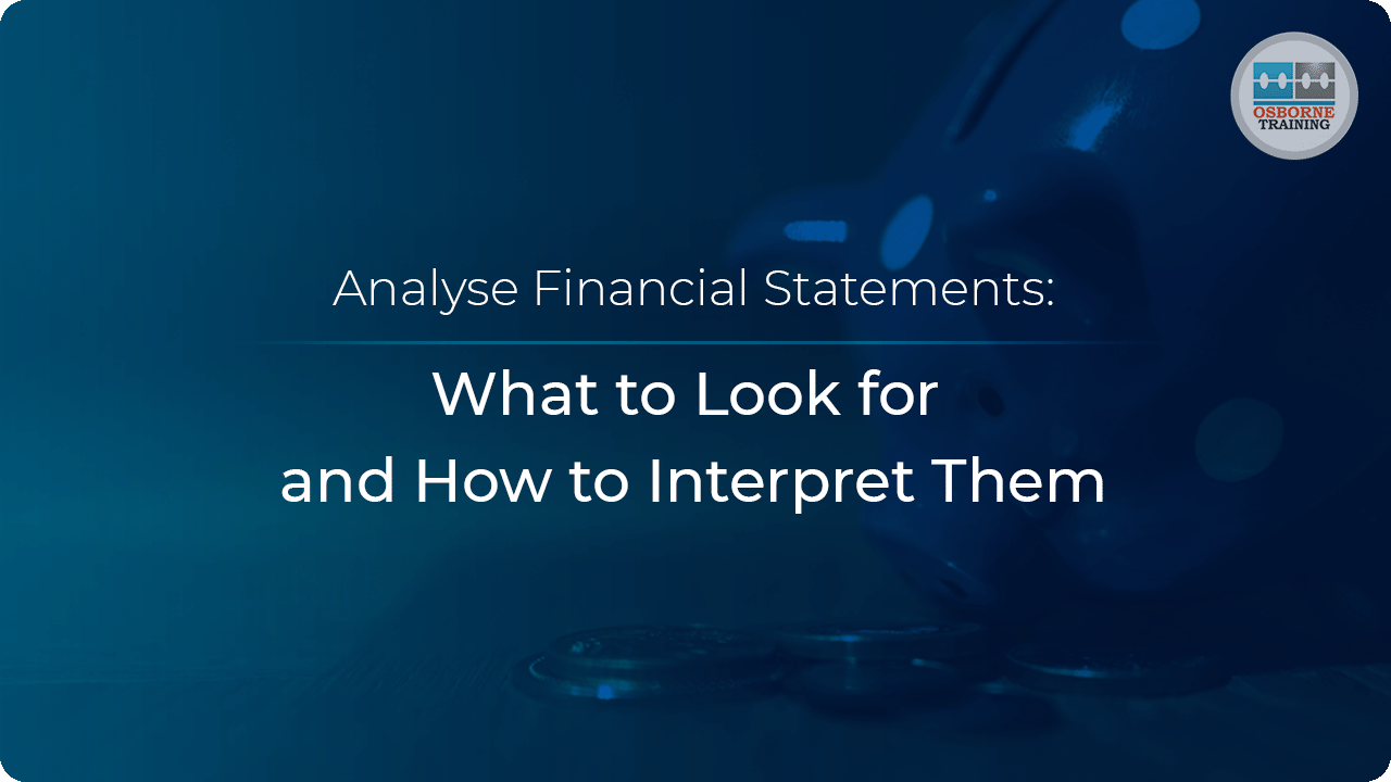 How to Analyse Financial Statements: What to Look for and How to Interpret Them
