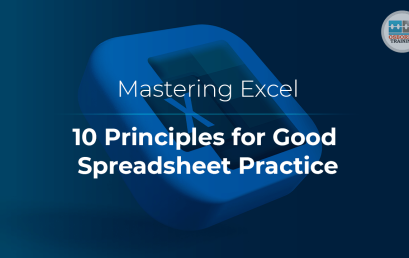 Mastering Excel: 10 Principles for Good Spreadsheet Practice